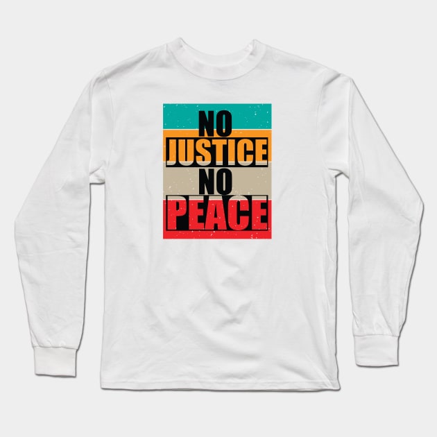 No Justice No Peace Long Sleeve T-Shirt by Blood Moon Design